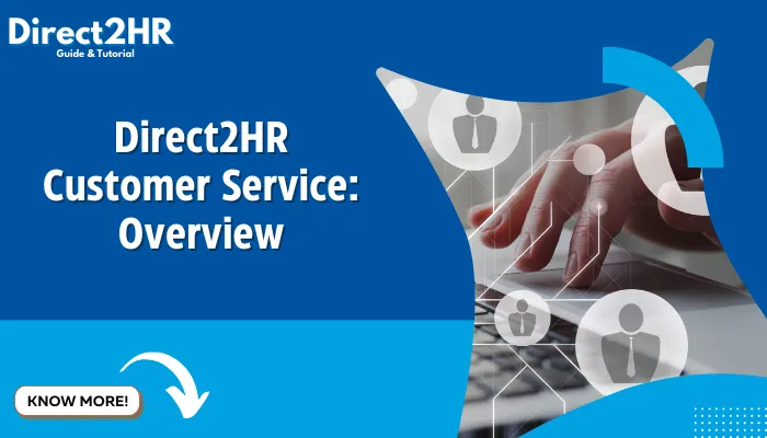 Direct2HR Customer Service: Overview