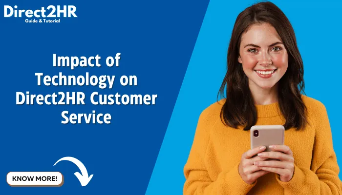 Impact of Technology on Direct2HR Customer Service